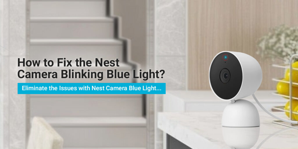 Nest Camera Blinking Blue Light
