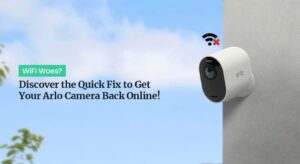 arlo pro 3 and 4 camera not connecting with WiFi